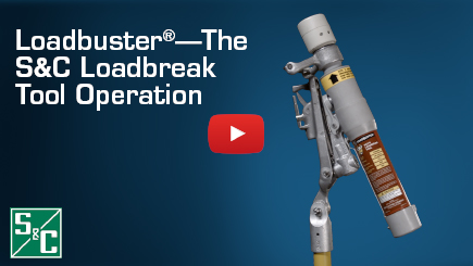 Loadbuster®—The S&C Loadbreak Tool Operation